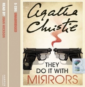 They Do It With Mirrors written by Agatha Christie performed by Joan Hickson on CD (Unabridged)